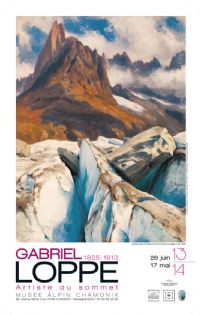 Exposition peinture : Gabriel Loppe. Du 26 juin 2013 au 17 mai 2014 à Chamonix Mont Blanc. Haute-Savoie. 